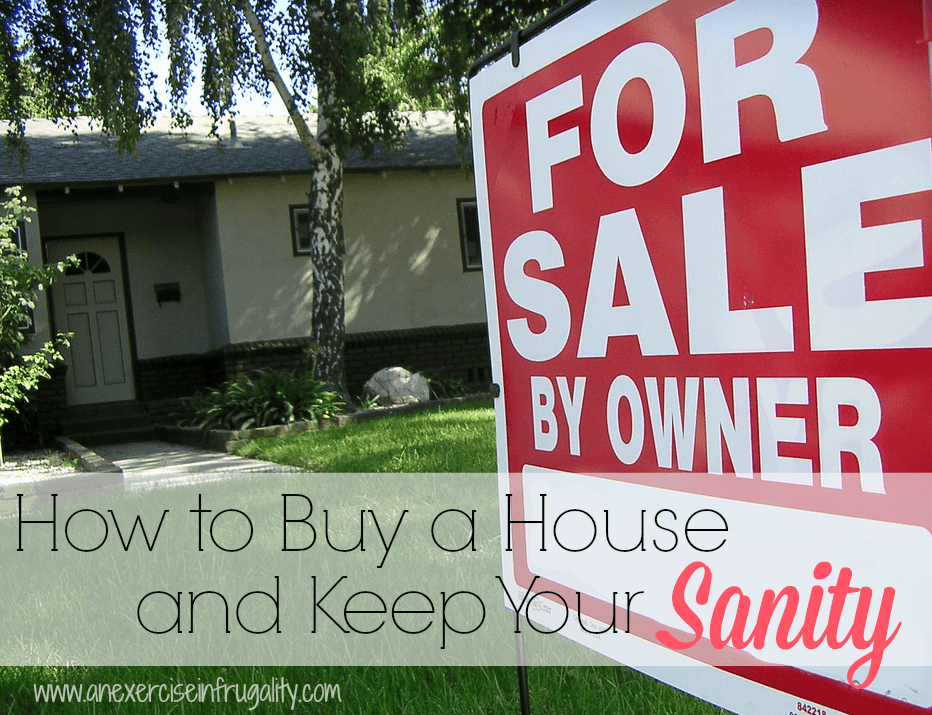 How to buy a house and keep your sanity