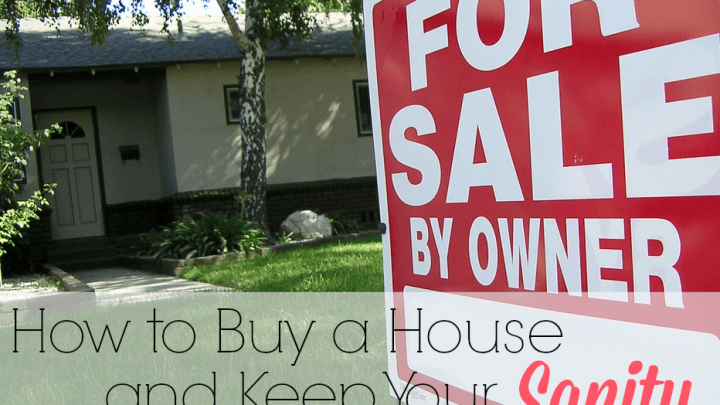 How to buy a house and keep your sanity