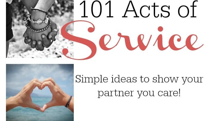 Even if you don't speak the same Love Language, you can show your partner you care with these 101 great ideas for Acts of Service!