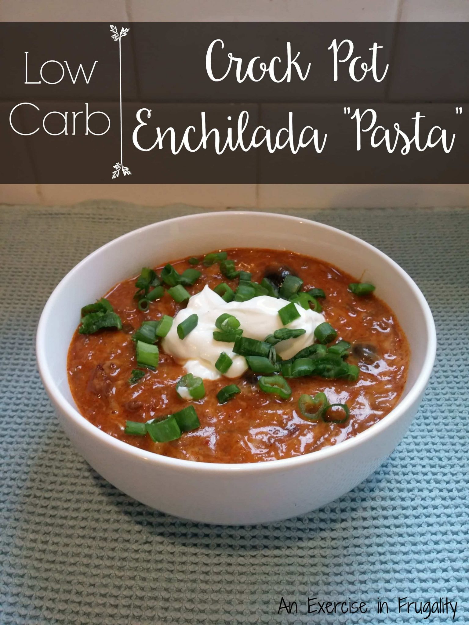 Low Carb Enchilada Pasta An Exercise in Frugality
