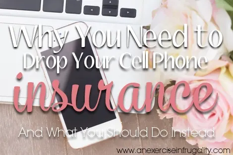 Why You Need to Drop Your Cell Phone Insurance....It's a scam!
