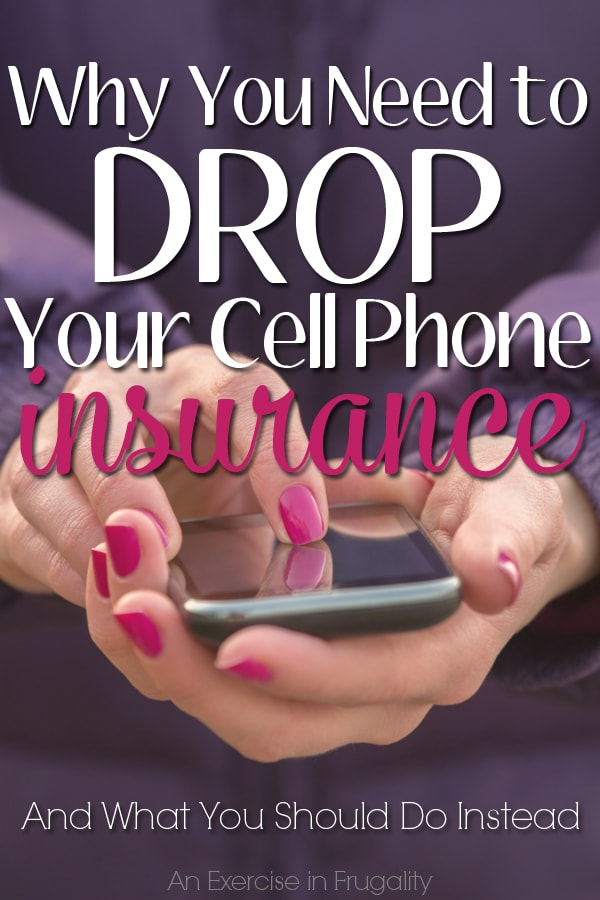 Why You Need to Drop Your Cell Phone Insurance