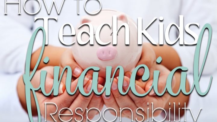 how to teach kids financial responsibility