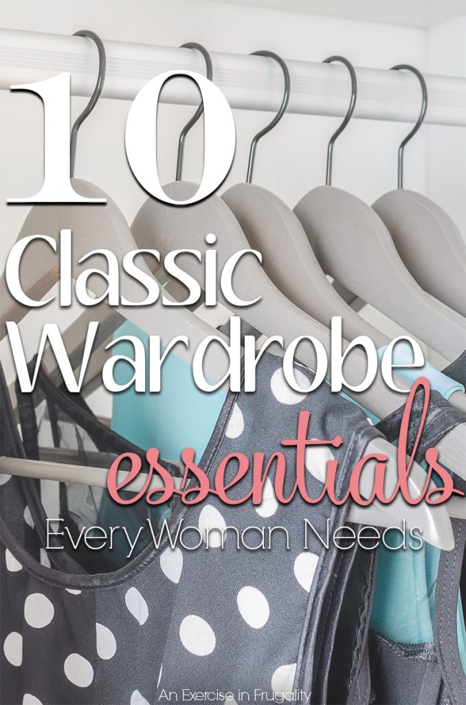 10 Classic Wardrobe Essentials Every Woman Needs-these simple basics are the perfect foundation to a simple, classy wardrobe you can accessorize any way you want!