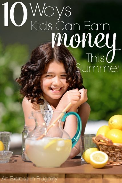 10 Ways Kids Can Make Money This Summer - An Exercise in Frugality