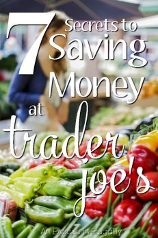 7 Secrets to Saving Money at Trader Joe's - An Exercise in Frugality