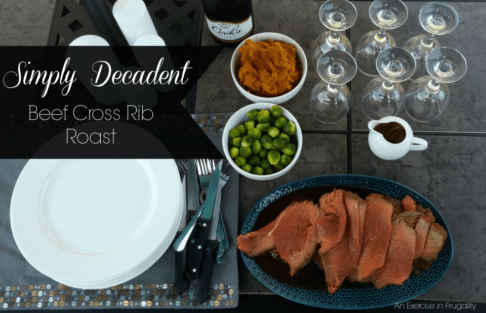 Beef Chuck Cross Rib Roast Recipe An Exercise in Frugality